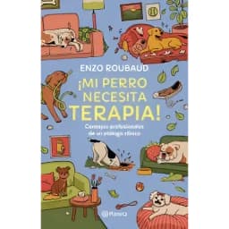 Libro mi Perro Necesita Terapia! - Enzo Roubaud Rojas
