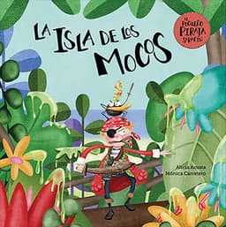 La Isla De Los Mocos. El Pequeno Pirata Serafin