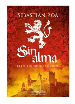 Sin Alma. La Gesta De Simon De Montfort
