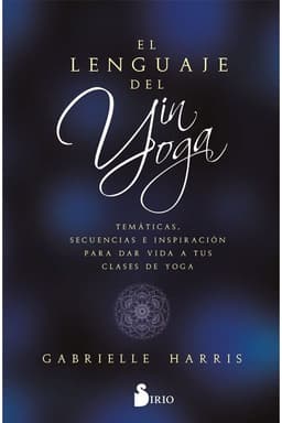 El Lenguaje Del Yin Yoga