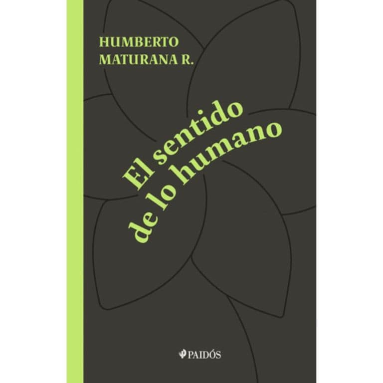 El Sentido De Lo Humano - Humberto Maturana