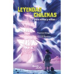 Leyendas Chilenas Para Ninos Y Ninas - Francisco Ortega