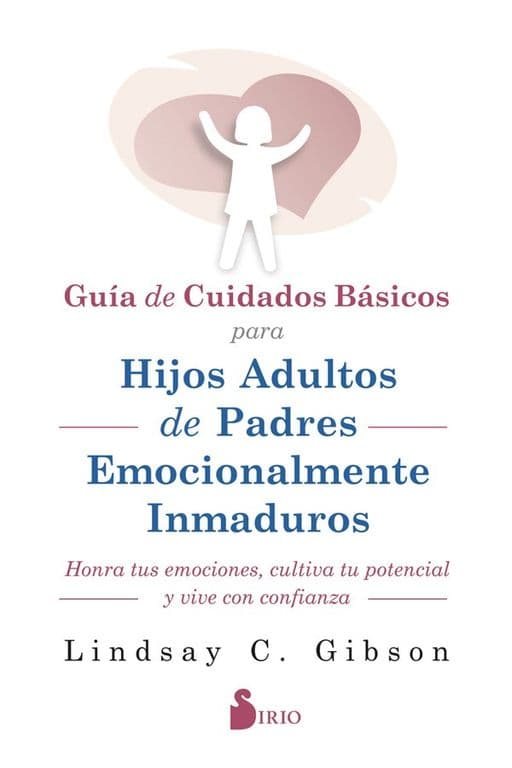 Cuid. para hijos adultos de padres emocionalmente inmaduros