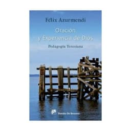 Oracion Y Experiencia De Dios. Pedagogia