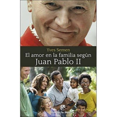 El Amor En La Familia Segun Juan Pabloii