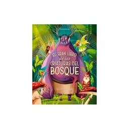 El Gran Libro De Las Criaturas Del Bosque