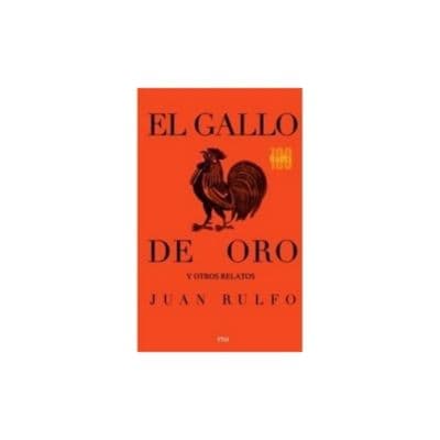 El Gallo De Oro Y Otros Relatos
