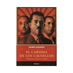 El Carisma De Los Caudillos