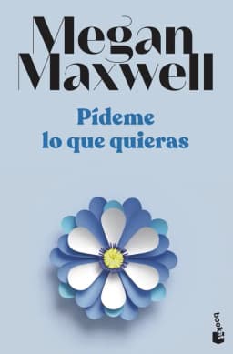 Pideme lo que quieras - Megan Maxwell -