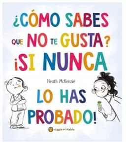 Libro Como sabes que no te gusta? Si nunca lo has probado!