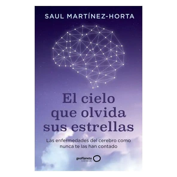 EL CIELO QUE OLVIDA SUS ESTRELLAS TAPA BLANDA - SAUL MARTINEZ-HORTA - LIBRO