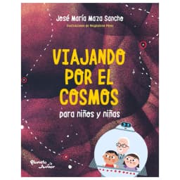 VIAJANDO POR EL COSMOS PARA NINOS Y NINAS TAPA BLANDA - JOSE MAZA - LIBRO