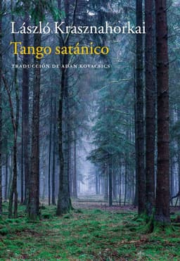 Tango satanico. De Laszlo Krasznahorkai