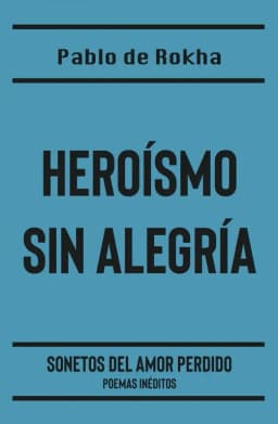 Heroismo Sin Alegria