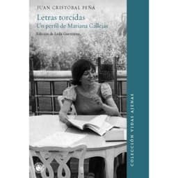 Letras Torcidas Un Perfil De Mariana Callejas