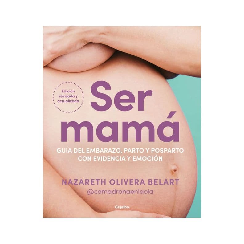 Ser Mama. Guia Del Embarazo, Parto Y Pos Blanco