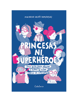 NI PRINCESAS NI SUPERHEROES