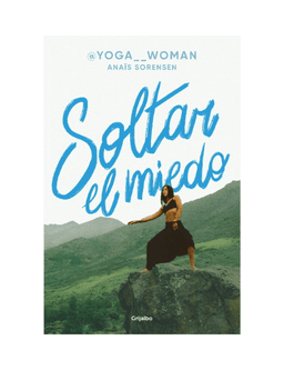 YOGAWOMAN. SOLTAR EL MIEDO