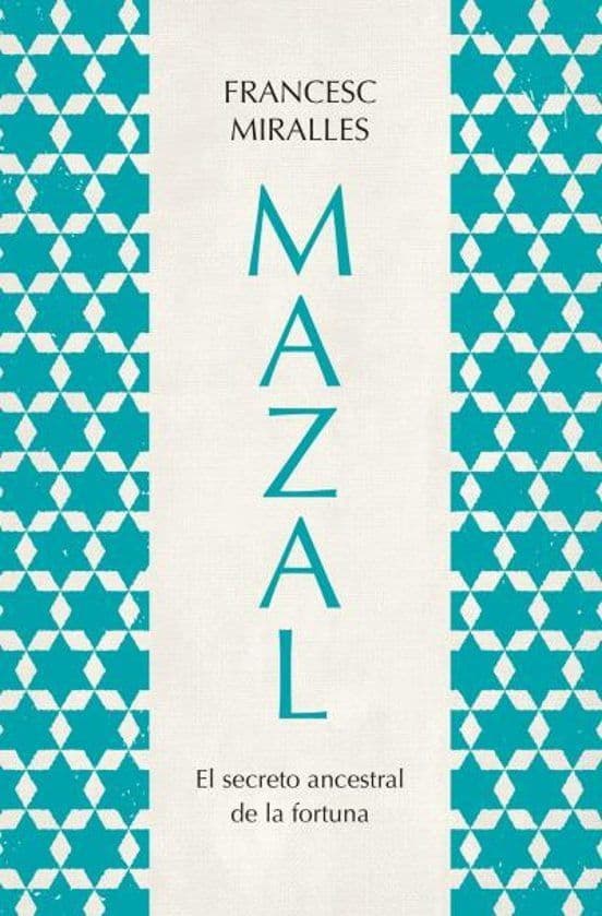 Mazal. El Secreto Ancestral De La Fortuna