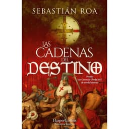 Las cadenas del destino. Trilogia almohade 3